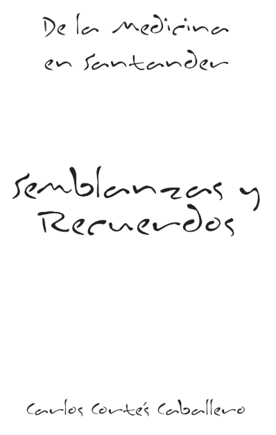 De la Medicina en Santander. Semblanzas y recuerdos